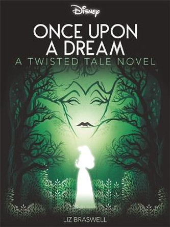 Disney Princess Sleeping Beauty: Once Upon a Dream by Liz Braswell
