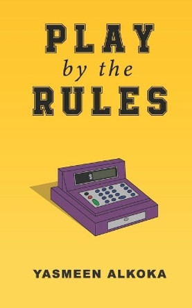 Play By The Rules by Yasmeen Alkoka 9781989861165