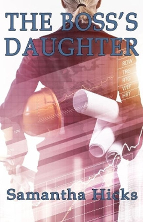 The Boss's Daughter by Samantha Hicks 9781990049019