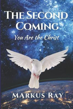 The Second Coming: You Are The Christ by Sondra Ray 9781950684069