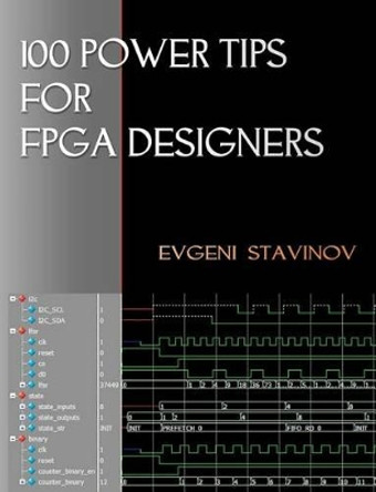 100 Power Tips For FPGA Designers by Evgeni Stavinov 9781461186298