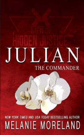 The Commander - Julian: A friends to lovers workplace romance by Melanie Moreland 9781990803383