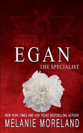 The Specialist - Egan: A protector romance by Melanie Moreland 9781990803420