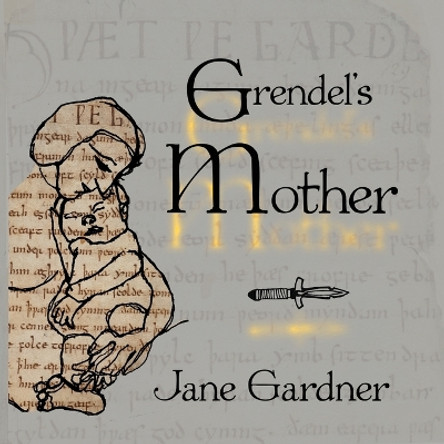 Grendel's Mother by Jane Gardner 9781991160577