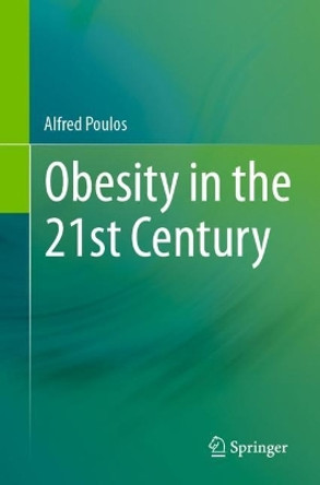 Obesity in the 21st Century by Alfred Poulos 9783031391675