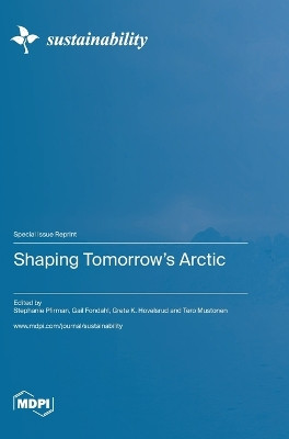 Shaping Tomorrow's Arctic by Stephanie Pfirman 9783036569253