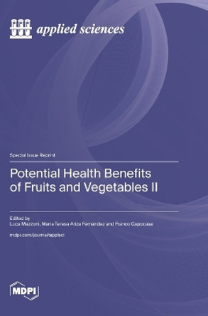 Potential Health Benefits of Fruits and Vegetables II by Luca Mazzoni 9783036585178