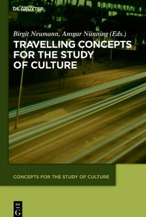 Travelling Concepts for the Study of Culture by Birgit Neumann 9783110488524