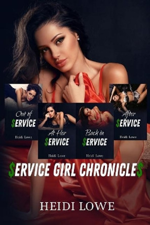 Service Girl Chronicles by Heidi Lowe 9781796306873