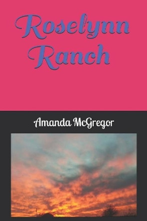 Roselynn Ranch by Amanda McGregor 9781796383430