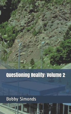 Questioning Reality: Volume 2 by Bobby Simonds 9781796910827