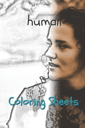 Human Coloring Sheets: 30 Human Drawings, Coloring Sheets Adults Relaxation, Coloring Book for Kids, for Girls, Volume 7 by Coloring Books 9781797935904