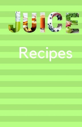Juice Recipes by Smart Stationary 9781798636992