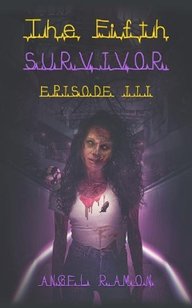 The Fifth Survivor: Episode 3 by Angel Ramon 9781798753118