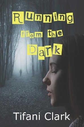 Running from the Dark by Tifani Clark 9781799036951