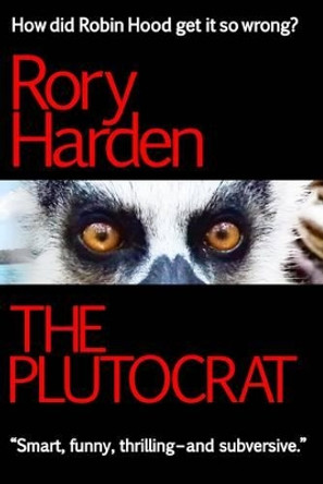 The Plutocrat by Rory Harden 9781910665275