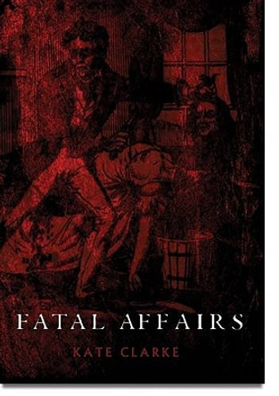 Fatal Affairs by Kate Clarke 9781911273530