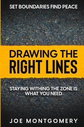 Set Boundaries Find Peace: Drawing The Right Lines by Joe Montgomery 9781804280867