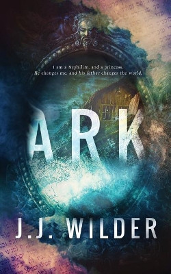 Ark by Jj Wilder 9781941098783