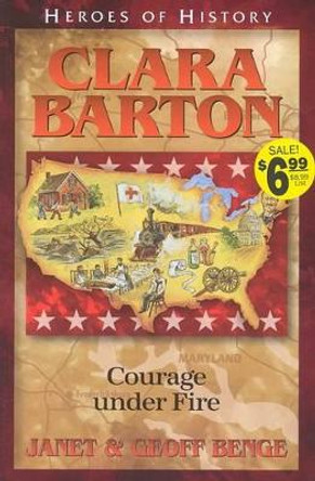 Clara Barton: Angel of the Battlefield by Janet Benge 9781883002503