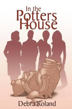 In the Potter's House by Debra Roland 9781893652606