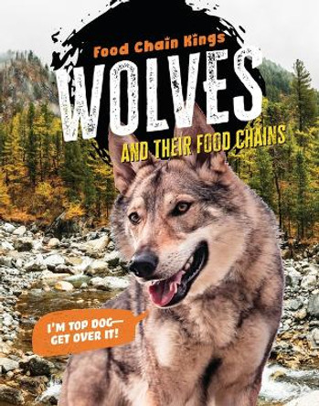 Wolves: And Their Food Chains by Katherine Eason 9781915153739