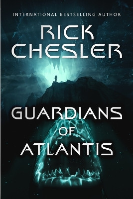 Guardians Of Atlantis by Rick Chesler 9781922551382