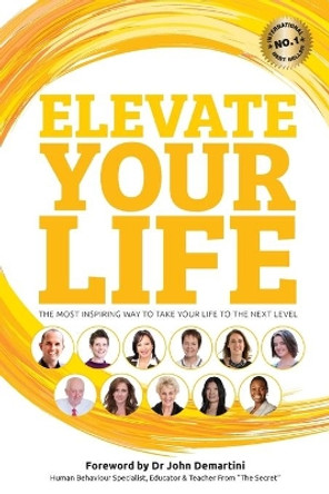 Elevate Your Life by Benjamin J. Harvey 9781925471014