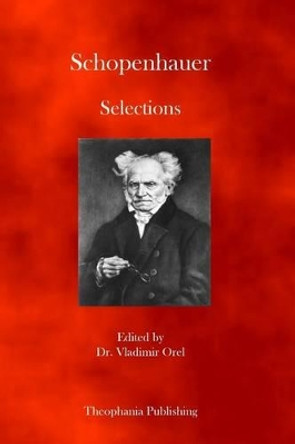 Schopenhauer Selections by Arthur Schopenhauer 9781926842202