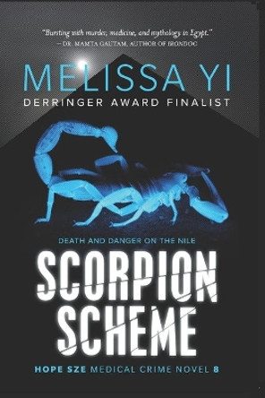 Scorpion Scheme: Death and Danger on the Nile by Melissa Yuan-Innes 9781927341841