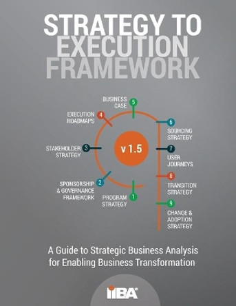 Strategy to Execution Framework version 1.5 by Iiba 9781927584279