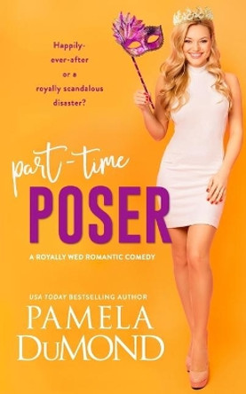 Part-time Poser by Pamela Dumond 9781941731086