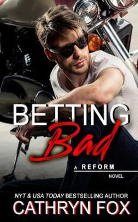 Betting Bad by Cathryn Fox 9781928056850