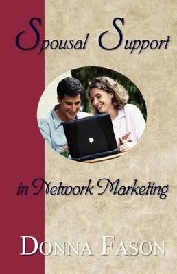Spousal Support in Network Marketing by Donna Fason 9781932503388