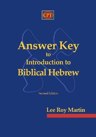 Answer Key to Introduction to Biblical Hebrew by Lee Roy Martin 9781935931751