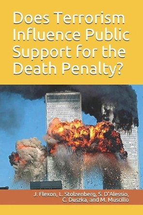 Does Terrorism Influence Public Support for the Death Penalty? by Lisa Stolzenberg 9781936651030