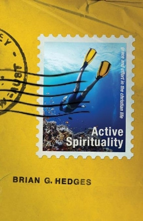 Active Spirituality by Brian G Hedges 9781936908578