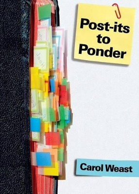 Post-It Notes to Ponder by Carol Weast 9781937449155