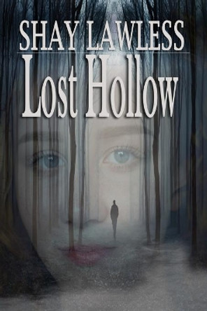 Lost Hollow by Shay Lawless 9781940087320