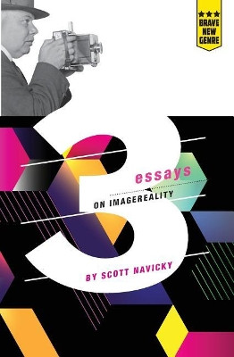 3 Essays on Imagereality by Scott Navicky 9781940233475