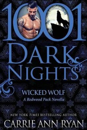 Wicked Wolf: A Redwood Pack Novella by Carrie Ann Ryan 9781940887272