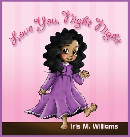 Love You, Night Night by Iris M Williams 9781942022695