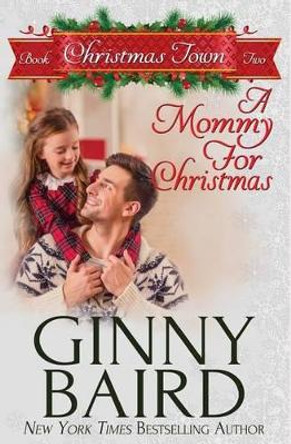 A Mommy for Christmas by Ginny Baird 9781942058205