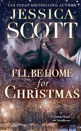 I'll Be Home for Christmas: A Coming Home Novella by Jessica Scott 9781942102984