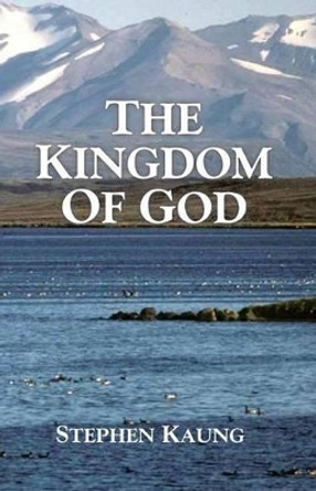 The Kingdom of God by Stephen Kaung 9781942521495