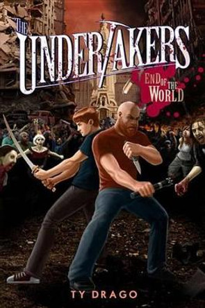 The Undertakers: End of the World by Ty Drago 9781942664888