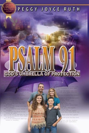 Psalm 91: God's Umbrella of Protection by Peggy Joyce Ruth 9781942757047