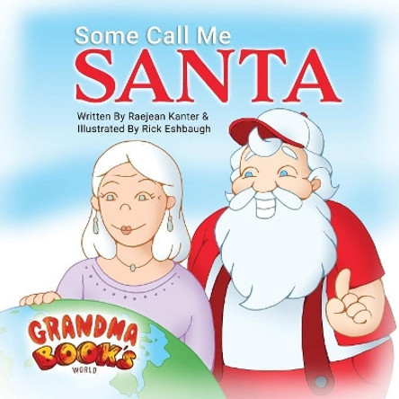 Some Call Me Santa by Raejean Kanter 9781943331949 Some Call Me Santa by Raejean Kanter 9781943331949