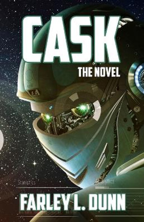 Cask: The Novel by Farley L Dunn 9781943189892