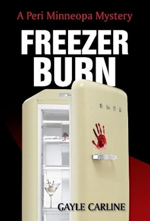 Freezer Burn by Gayle Carline 9781943654093